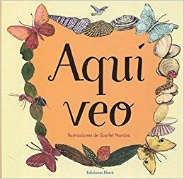 AQUÍ VEO | 9788494669989 | VERÓNICA URIBE Y SCARLET NARCISO | Librería Castillón - Comprar libros online Aragón, Barbastro