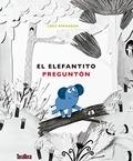 EL ELEFANTITO PREGUNTÓN | 9788416003945 | RIPHAGEN LOES | Librería Castillón - Comprar libros online Aragón, Barbastro