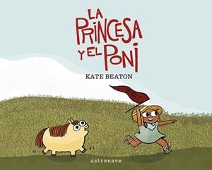 La princesa y el poni | 9788467928051 | Beaton, Kate | Librería Castillón - Comprar libros online Aragón, Barbastro