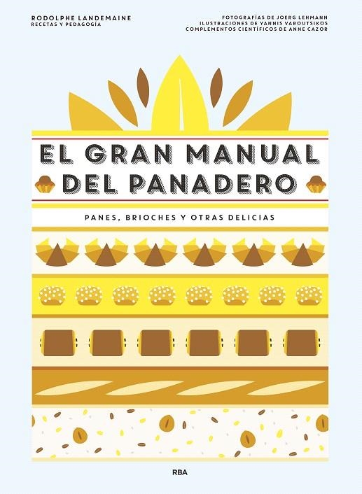 El gran manual del panadero | 9788490568378 | LANDEMAINE , RODOLPHE | Librería Castillón - Comprar libros online Aragón, Barbastro