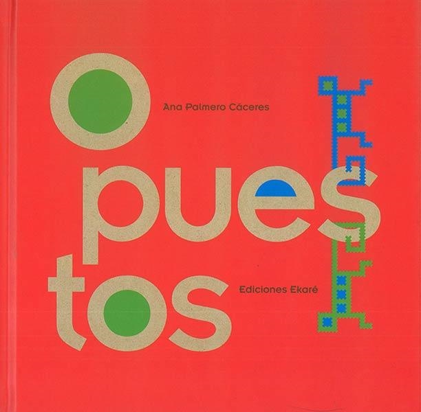 OPUESTOS | 9789802573820 | PALMERO CACERES | Librería Castillón - Comprar libros online Aragón, Barbastro