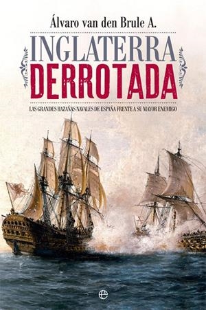 Inglaterra derrotada | 9788491641308 | Van den Brule Arandia, Álvaro | Librería Castillón - Comprar libros online Aragón, Barbastro