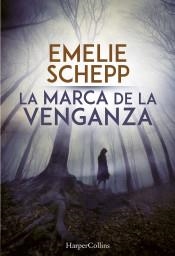 La marca de la venganza | 9788491391692 | Schepp, Emelie | Librería Castillón - Comprar libros online Aragón, Barbastro