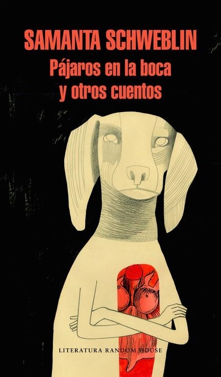 Pájaros en la boca y otros cuentos | 9788439733652 | Samanta Schweblin | Librería Castillón - Comprar libros online Aragón, Barbastro