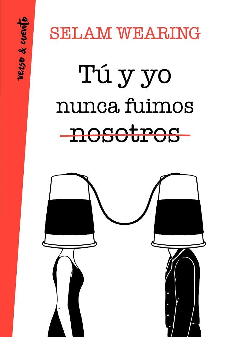 Tú y yo nunca fuimos nosotros | 9788403518520 | WEARING, SELAM | Librería Castillón - Comprar libros online Aragón, Barbastro