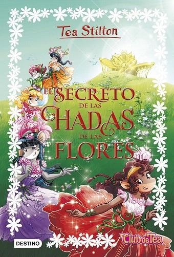 El secreto de las hadas de las flores | 9788408176336 | Stilton, Tea | Librería Castillón - Comprar libros online Aragón, Barbastro