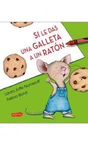 Si le das una galleta a un ratón | 9788417222000 | Numeroff, Laura | Librería Castillón - Comprar libros online Aragón, Barbastro