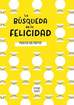 La búsqueda de la felicidad (Palabras que inspiran) | 9788466662178 | Stefano Agabio | Librería Castillón - Comprar libros online Aragón, Barbastro