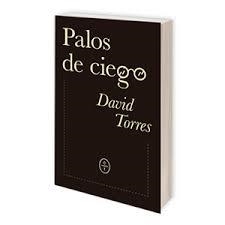 PALOS DE CIEGO | 9788494629976 | TORRES, DAVID | Librería Castillón - Comprar libros online Aragón, Barbastro