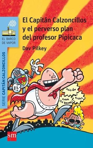 EL CAPITÁN CALZONCILLOS Y EL PERVERSO PLAN - BVACC. 4 | 9788467579536 | Pilkey, Dav | Librería Castillón - Comprar libros online Aragón, Barbastro