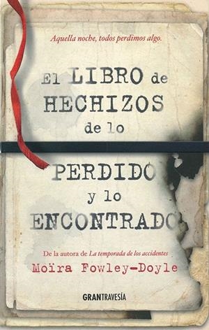 El libro de los hechizos de lo perdido y lo encontrado | 9788494658761 | Fowley-Doyle, Moïra | Librería Castillón - Comprar libros online Aragón, Barbastro