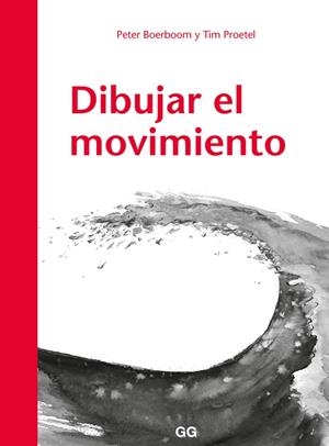 Dibujar el movimiento | 9788425230530 | Boerboom, Peter/Tim Proetel | Librería Castillón - Comprar libros online Aragón, Barbastro