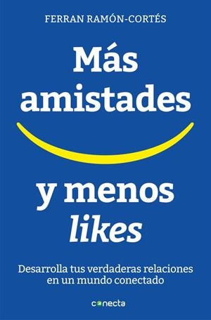 Más amistades y menos likes | 9788416883073 | Ferran RamonCortés | Librería Castillón - Comprar libros online Aragón, Barbastro
