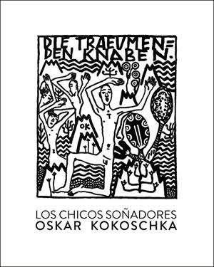 Los chicos soñadores | 9788416529476 | Kokoschka, Oskar | Librería Castillón - Comprar libros online Aragón, Barbastro
