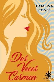 Dos veces Carmen | 9788417008185 | Conde Yáñez, Catalina | Librería Castillón - Comprar libros online Aragón, Barbastro