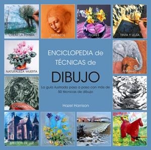 Enciclopedia de técnicas de dibujo, EDICIÓN 2017 | 9788415053712 | Harrison, Hazel | Librería Castillón - Comprar libros online Aragón, Barbastro