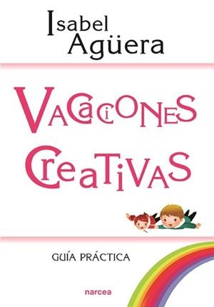 Vacaciones creativas | 9788427723993 | Agüera Espejo-Saavedra, Isabel | Librería Castillón - Comprar libros online Aragón, Barbastro