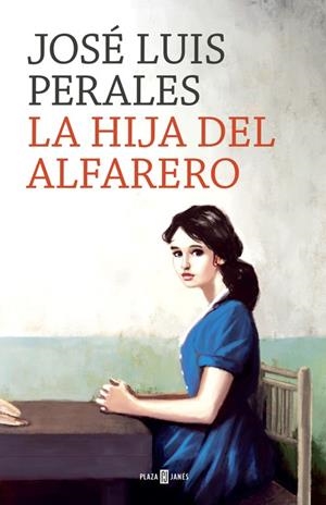 La hija del alfarero | 9788401020391 | PERALES, JOSE LUIS | Librería Castillón - Comprar libros online Aragón, Barbastro