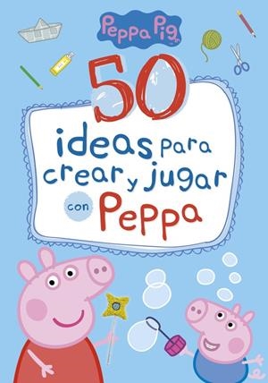 50 ideas para crear y jugar con Peppa (Peppa Pig) | 9788448849061 | Hasbro  eOne | Librería Castillón - Comprar libros online Aragón, Barbastro