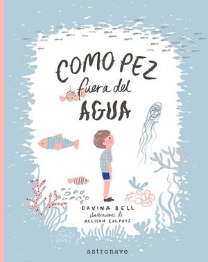 Como pez fuera del agua | 9788467927061 | Bell, Davina / Colpoys, Allison | Librería Castillón - Comprar libros online Aragón, Barbastro