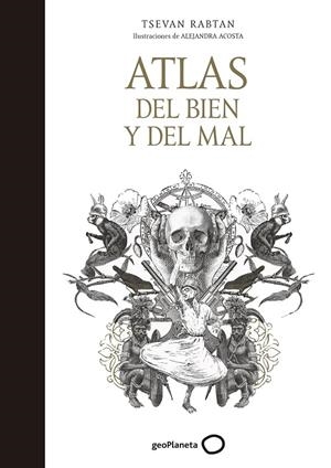 Atlas del bien y del mal | 9788408165767 | Tsevan Rabtan/Acosta, Alejandra | Librería Castillón - Comprar libros online Aragón, Barbastro