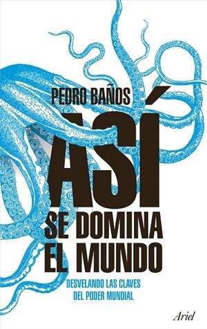 Así se domina el mundo | 9788434427174 | Baños Bajo, Pedro | Librería Castillón - Comprar libros online Aragón, Barbastro