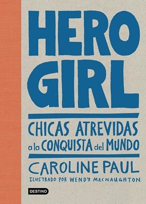 Hero Girl | 9788408178668 | Paul, Caroline | Librería Castillón - Comprar libros online Aragón, Barbastro