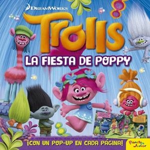 Trolls. La fiesta de Poppy. Libro pop-up | 9788408172383 | Dreamworks | Librería Castillón - Comprar libros online Aragón, Barbastro