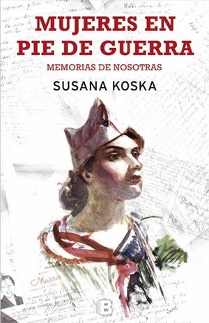 Mujeres en pie de guerra | 9788466661331 | Susana Koska | Librería Castillón - Comprar libros online Aragón, Barbastro