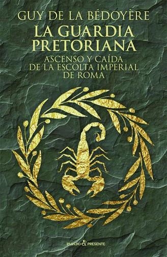 La guardia pretoriana | 9788494769405 | De La Bédoyère, Guy | Librería Castillón - Comprar libros online Aragón, Barbastro
