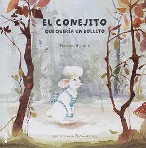 El conejito que quería un bollito | 9788468333823 | Besora,Ramon | Librería Castillón - Comprar libros online Aragón, Barbastro