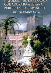 Napoleón. El emperador que adoraba a España pero no a los españoles | 9788488962812 | Jiménez Ocaña, Fernando | Librería Castillón - Comprar libros online Aragón, Barbastro