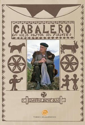 Cabalero : Un viejo pastor del Pirineo | 9788483218730 | Satué Oliván, Enrique | Librería Castillón - Comprar libros online Aragón, Barbastro