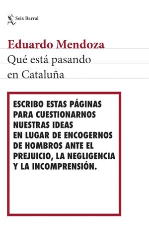 Qué está pasando en Cataluña | 9788432233494 | Mendoza, Eduardo | Librería Castillón - Comprar libros online Aragón, Barbastro