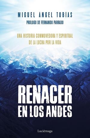 Renacer en los Andes | 9788416694778 | Tobías, Miguel Ángel | Librería Castillón - Comprar libros online Aragón, Barbastro