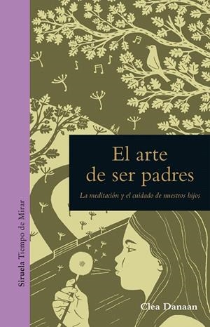 El arte de ser padres | 9788417151362 | Danaan, Clea | Librería Castillón - Comprar libros online Aragón, Barbastro