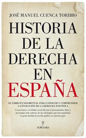 Historia de la derecha en España | 9788417044701 | Cuenca Toribio, José Manuel | Librería Castillón - Comprar libros online Aragón, Barbastro