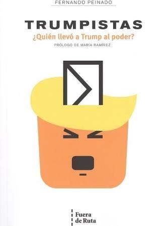 Trumpistas | 9788494789700 | Peinado Alcaraz, Fernando | Librería Castillón - Comprar libros online Aragón, Barbastro