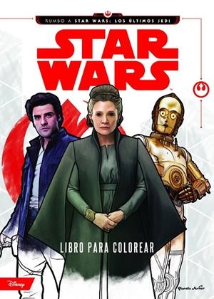 Star Wars. Rumbo a los últimos Jedi. Libro para colorear | 9788408179658 | Star Wars | Librería Castillón - Comprar libros online Aragón, Barbastro