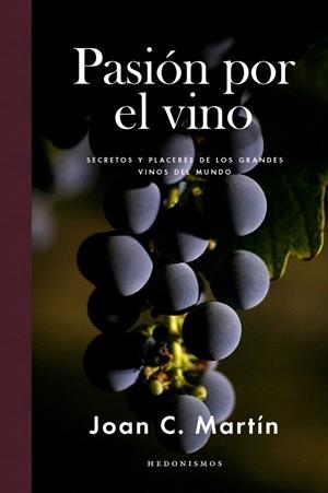 Pasión por el vino | 9788415070887 | Martín C., Joan | Librería Castillón - Comprar libros online Aragón, Barbastro