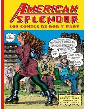AMERICAN SPLENDOR. LOS COMICS DE BOB Y HARV | 9788416400850 | PEKAR, HARVEY | Librería Castillón - Comprar libros online Aragón, Barbastro