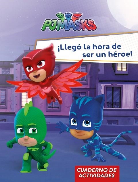 ¡Llegó la hora de ser un héroe! (PJ Masks. Actividades) | 9788448849559 | Varios autores | Librería Castillón - Comprar libros online Aragón, Barbastro