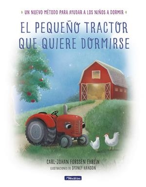 El pequeño tractor que quiere dormirse | 9788448849351 | CarlJohan Forssén Ehrlin | Librería Castillón - Comprar libros online Aragón, Barbastro