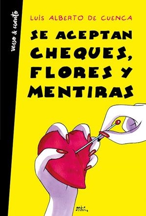 Se aceptan cheques, flores y mentiras | 9788403518360 | Luis Alberto de Cuenca | Librería Castillón - Comprar libros online Aragón, Barbastro