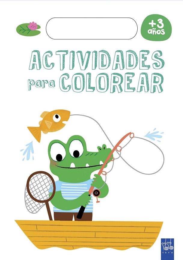 Actividades para colorear +3 | 9788408179252 | YOYO | Librería Castillón - Comprar libros online Aragón, Barbastro