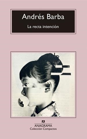 La recta intención | 9788433960207 | Barba, Andrés | Librería Castillón - Comprar libros online Aragón, Barbastro