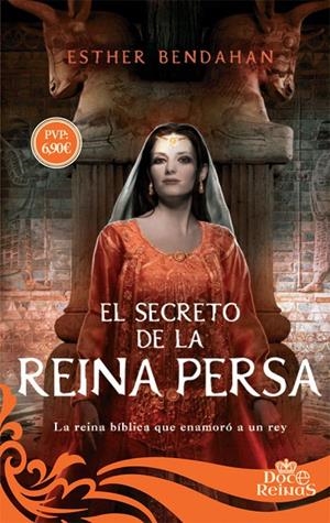 El secreto de la reina persa | 9788491641582 | Bendaham, Esther | Librería Castillón - Comprar libros online Aragón, Barbastro