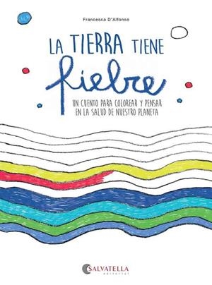 La tierra tiene fiebre | 9788417091361 | D'Alfonso, Francesca | Librería Castillón - Comprar libros online Aragón, Barbastro