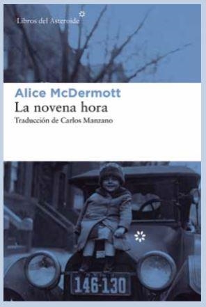 La novena hora | 9788417007409 | McDermott, Alice | Librería Castillón - Comprar libros online Aragón, Barbastro