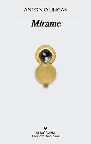 Mírame | 9788433998484 | Ungar, Antonio | Librería Castillón - Comprar libros online Aragón, Barbastro